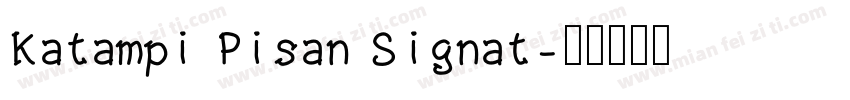 Katampi Pisan Signat字体转换